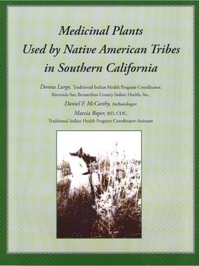 Medicinal Plants Used by Native American Tribes In So. California By Donna Largo